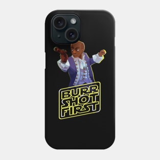 BURR SHOT FIRST Hamilton Musical Phone Case