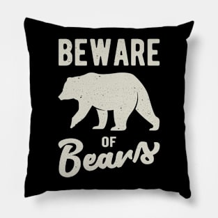 Beware Of Bears Pillow