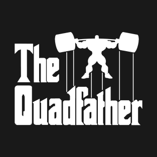 The Quadfather T-Shirt