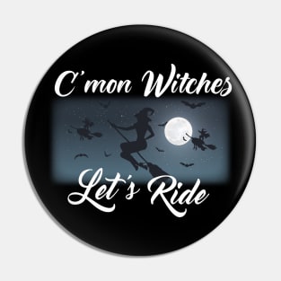 C'mon Witches, Let's Ride! Pin