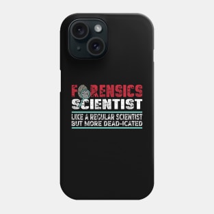 Forensic Scientist Forensics Phone Case