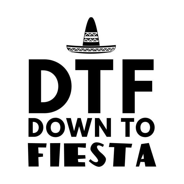 DTF Down to Fiesta by Blister