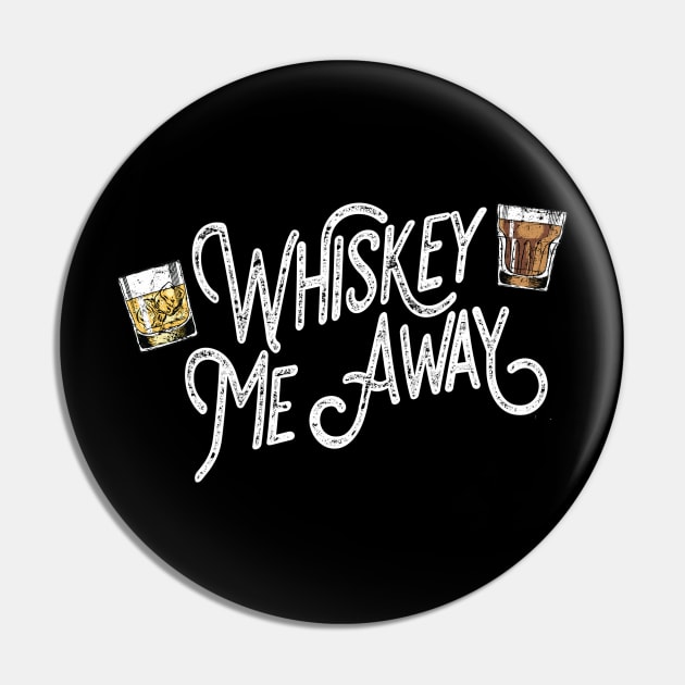 Whiskey Me Away Pin by iconicole