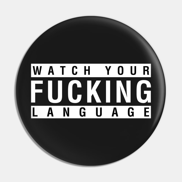 Watch Your Fucking Language Pin by CityNoir