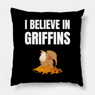 I believe in Griffins Pillow