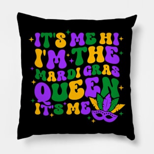 It's Me Hi I'm The Mardi Gras Queen It's Me Pillow