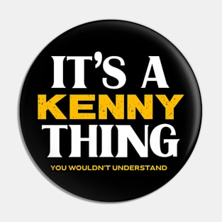 It's a Kenny Thing You Wouldn't Understand Pin