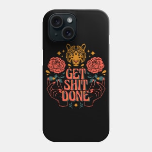 Get shit done Phone Case