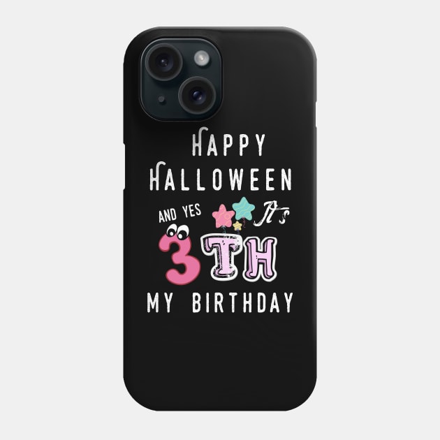 happy halloween and yes it's my 3th  birthday Phone Case by yayashop