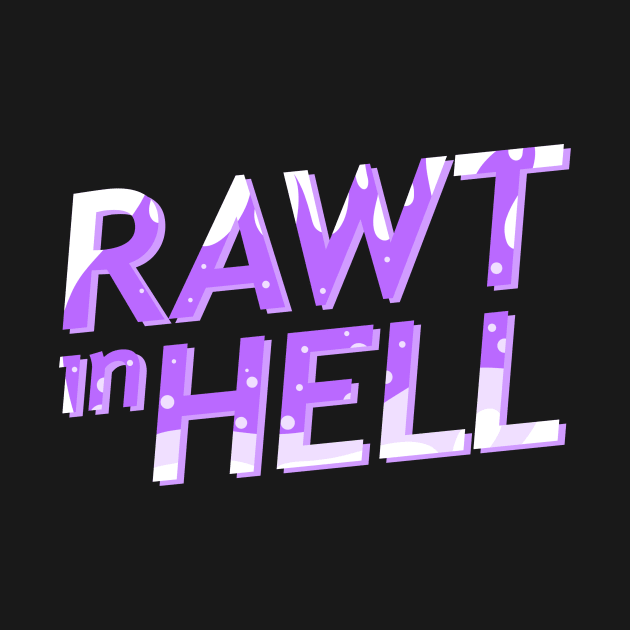 RAWT IN HELL by Vanderpump Rules Party Podcast