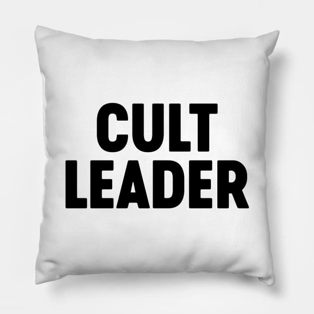 Cult Leader Pillow by Luluca Shirts