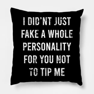 TIPS I Didn't Fake A Whole Personality Pillow