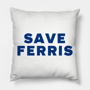 SAVE FERRIS Pillow