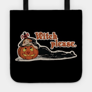 WITCH PLEASE - SPOOKY HALLOWEEN FUN! Tote