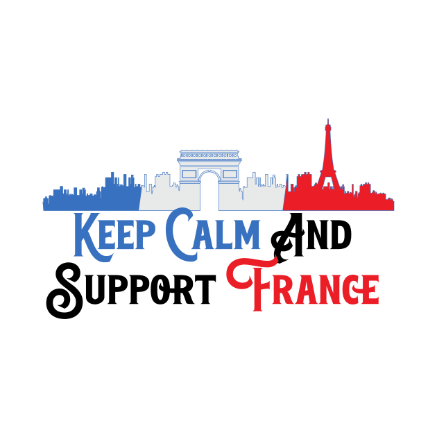 Keep Calm And Support France by nextneveldesign