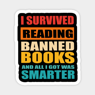 I Survived Reading Banned Books And All I Got Was Smarter Magnet