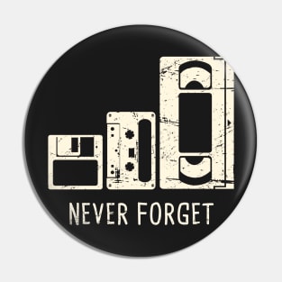 Never Forget | Floppy Disk, Cassette, VHS Tape Pin