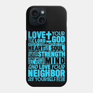 Luke 10:27 Love the Lord Phone Case