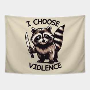 I CHOOSE VIOLENCE // Raccoon Tapestry