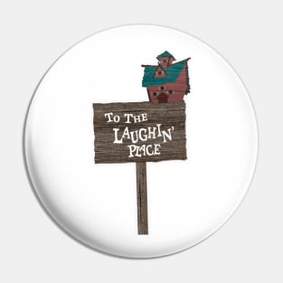 Laughin Place - splash Pin