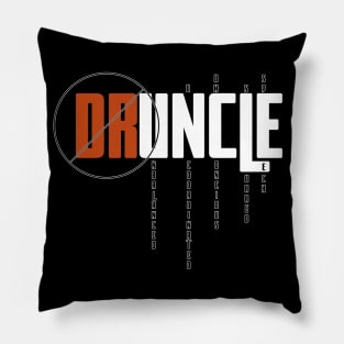 Druncle - drunk and uncle combined word Pillow