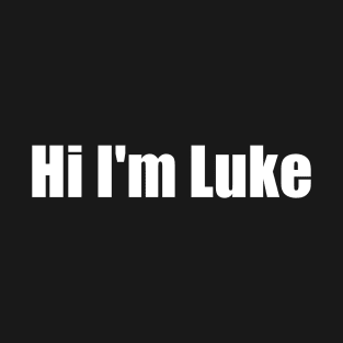 Hi I'm Luke T-Shirt