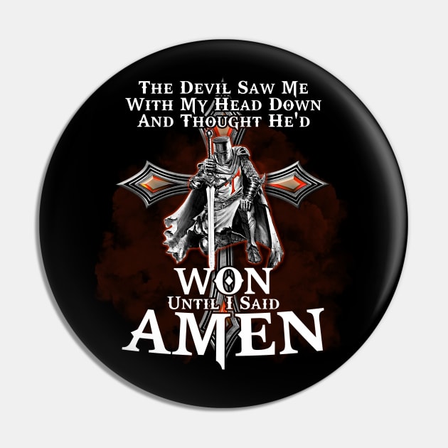 The Devil Saw Me With My Head Down Pin by Nifty T Shirts