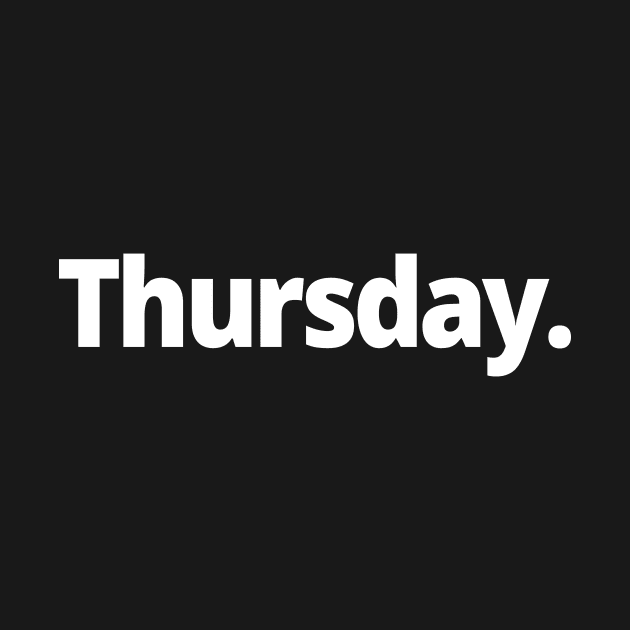 Thursday. by WittyChest