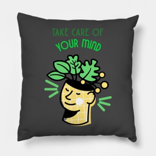 Take Care of Your Mind Pillow
