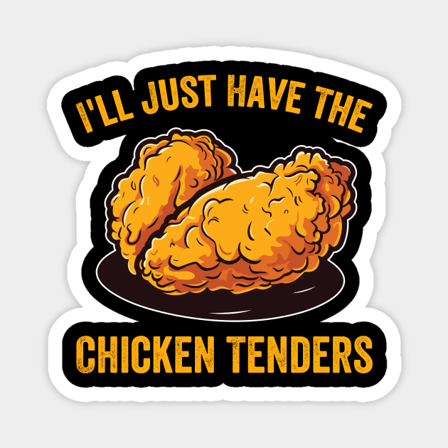I'll Just Have The Chicken Tenders Foodie Humor Magnet by ArtistTee ⭐⭐⭐⭐⭐