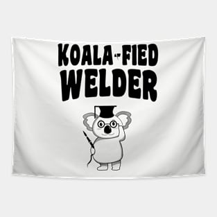 Koala-fied Welder - Funny Welding Tapestry