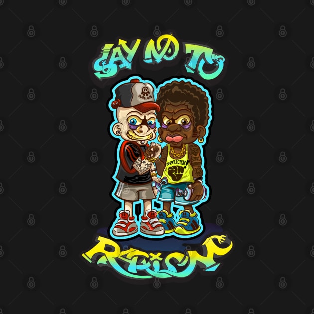 Say no to prejudice, say no to racism! by OLIVER ARTS