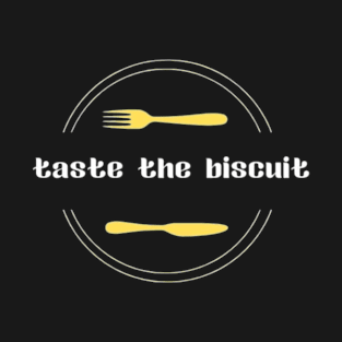 taste the biscuit T-Shirt