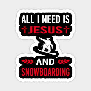 I Need Jesus And Snowboarding Snowboard Snowboarder Magnet