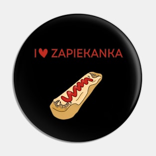 I LOVE ZAPIEKANKA Pin