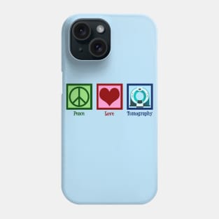 Peace Love Tomography Phone Case