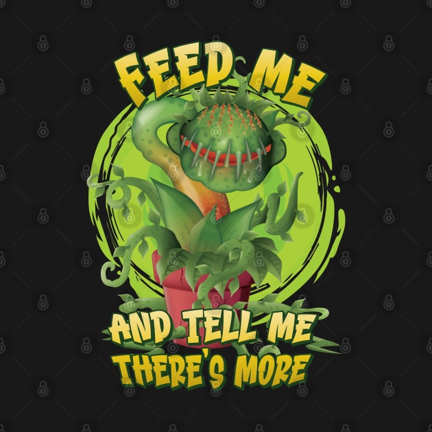 Feed me and tell me there's more for Venus Fly Trap fans by Graphic Duster