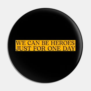 we can be heroes Pin