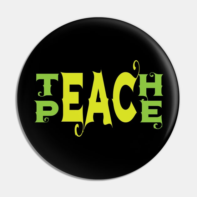 Meaningful Teach Peace Typography Pin by Kidrock96