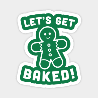 Let's Get Baked Magnet