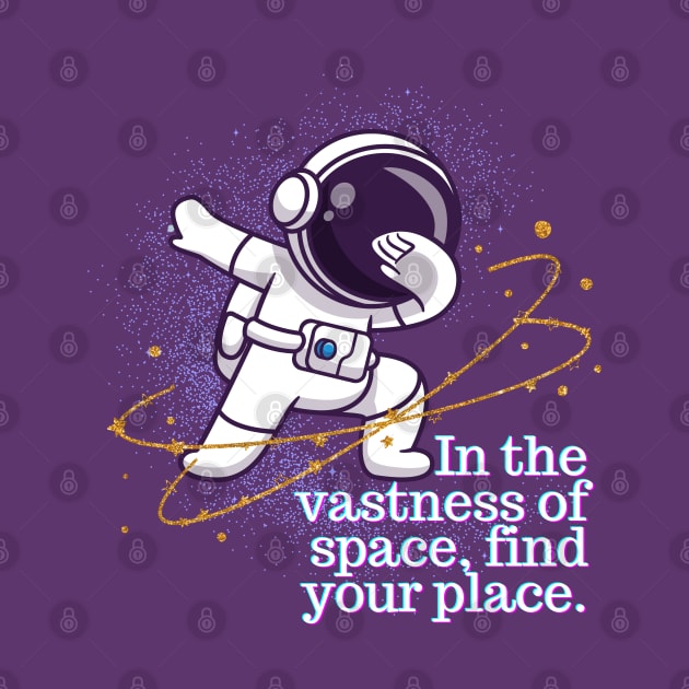 Find Your Place in the Vastness of Space by Heartfeltarts