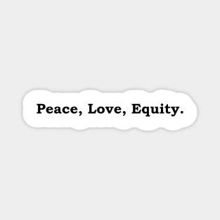 Peace, Love, Equity Magnet