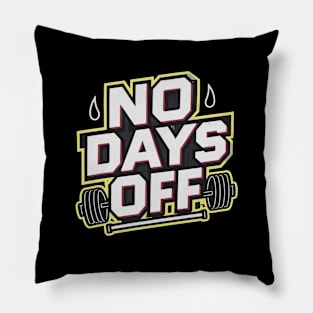 No Days Off Pillow