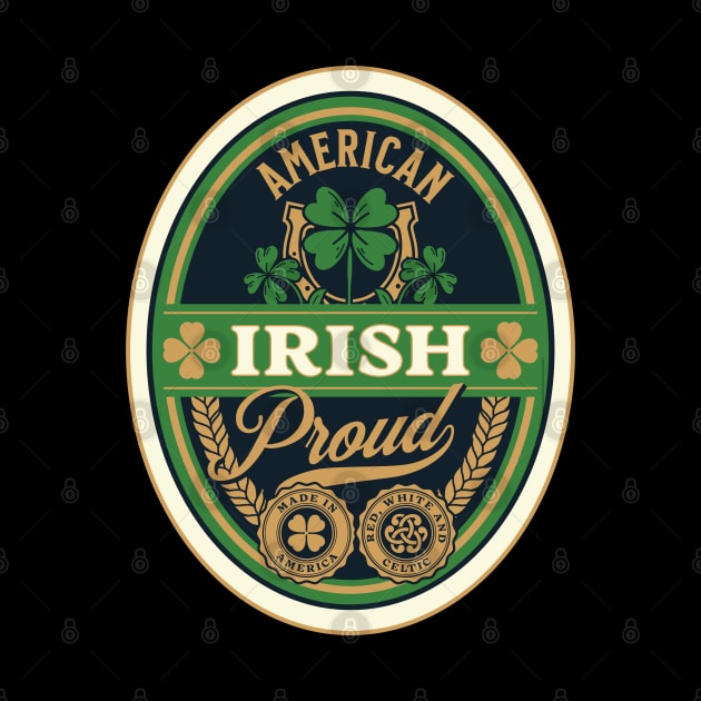 Irish American and Proud! by Farm Road Mercantile 