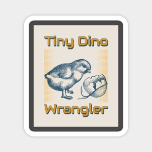 Tiny Dino Wrangler Funny Chicken Magnet