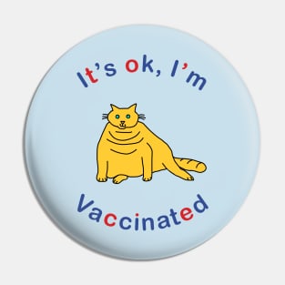 Kitty Cat says Its OK Im Vaccinated Pin