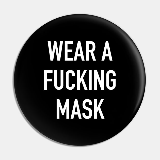 Wear A Fucking Mask Pin by tommartinart