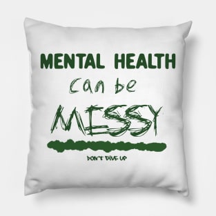 Mental health can be messy - green Pillow