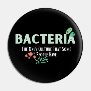 Bacteria The Only Culture That Some People Have Pin