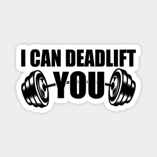 Weightlifting - I can deadlift you Magnet